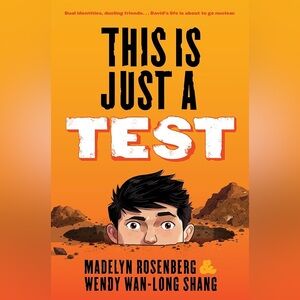 This Is Just A Test By Madelyn Rosenberg & Wendy Wan-Long Shang Novel